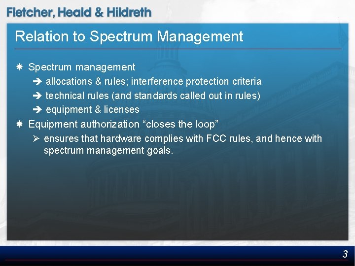 Relation to Spectrum Management Spectrum management allocations & rules; interference protection criteria technical rules