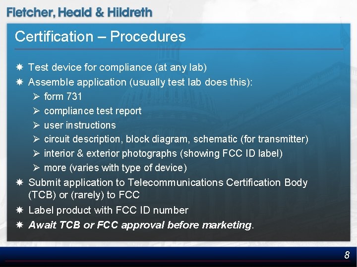 Certification – Procedures Test device for compliance (at any lab) Assemble application (usually test