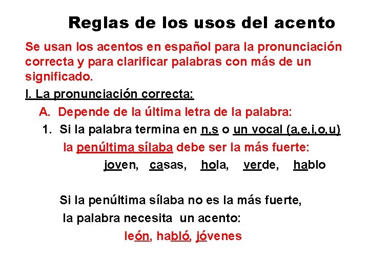 Reglas de los usos del acento Se usan los acentos en español para la