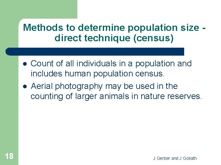 Methods to determine population size direct technique (census) l l 18 Count of all