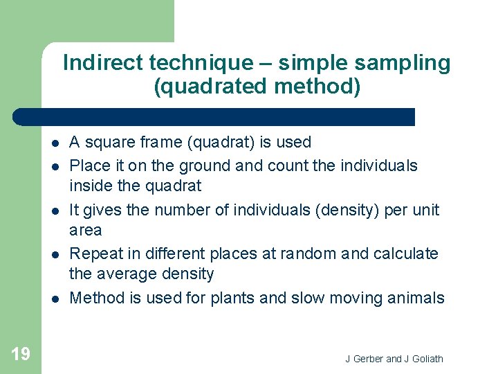 Indirect technique – simple sampling (quadrated method) l l l 19 A square frame