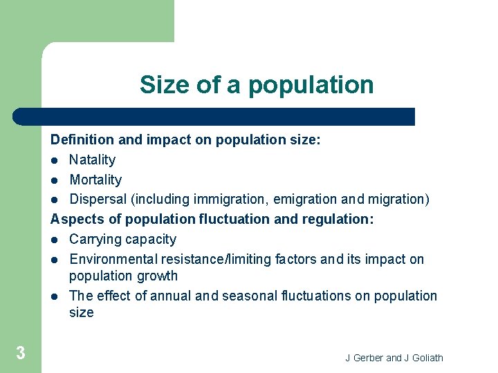 Size of a population Definition and impact on population size: l Natality l Mortality