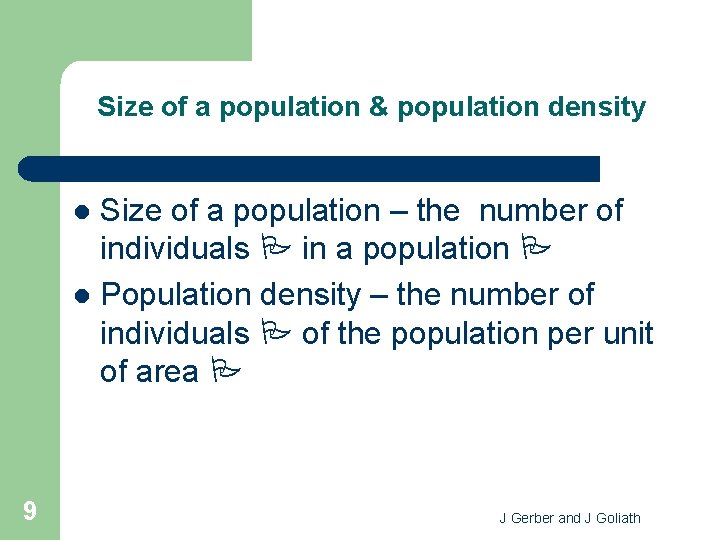 Size of a population & population density Size of a population – the number