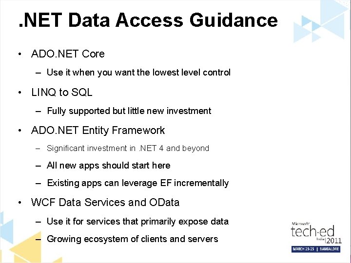 . NET Data Access Guidance • ADO. NET Core – Use it when you