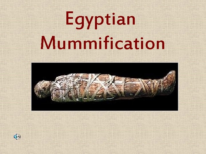 Egyptian Mummification 
