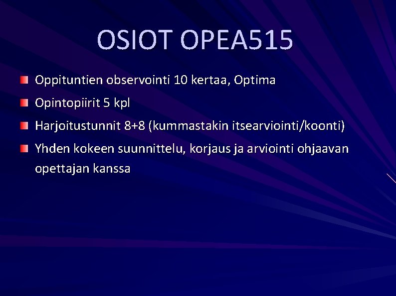 OSIOT OPEA 515 Oppituntien observointi 10 kertaa, Optima Opintopiirit 5 kpl Harjoitustunnit 8+8 (kummastakin