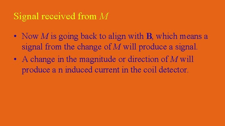 Signal received from M • Now M is going back to align with B,