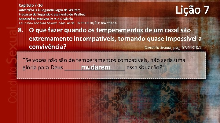 Capítulo 7 -10 Advertência à Segunda Sogra de Walter; Fracasso do Segundo Casamento de