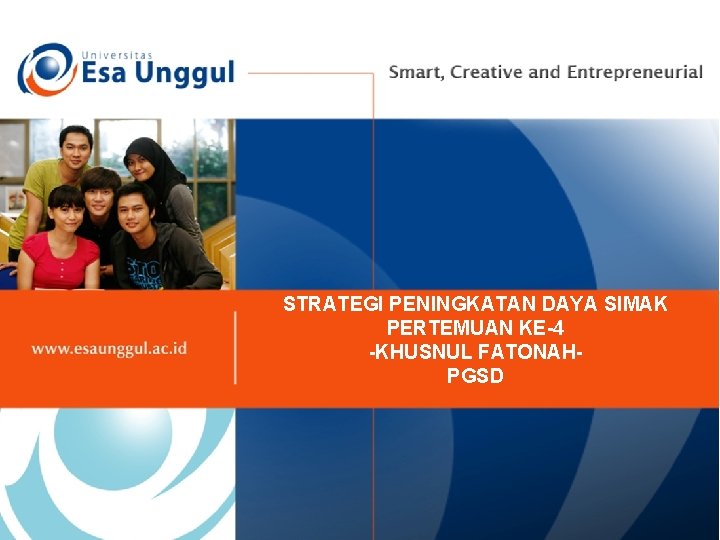 STRATEGI PENINGKATAN DAYA SIMAK PERTEMUAN KE-4 -KHUSNUL FATONAHPGSD 