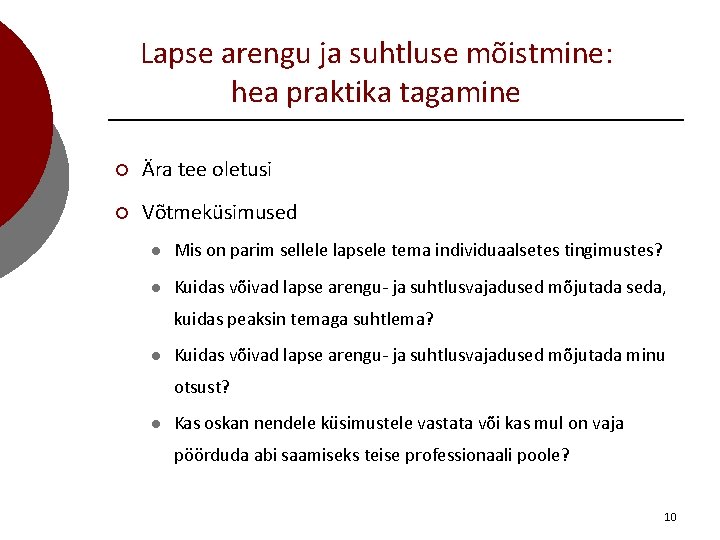 Lapse arengu ja suhtluse mõistmine: hea praktika tagamine ¡ Ära tee oletusi ¡ Võtmeküsimused