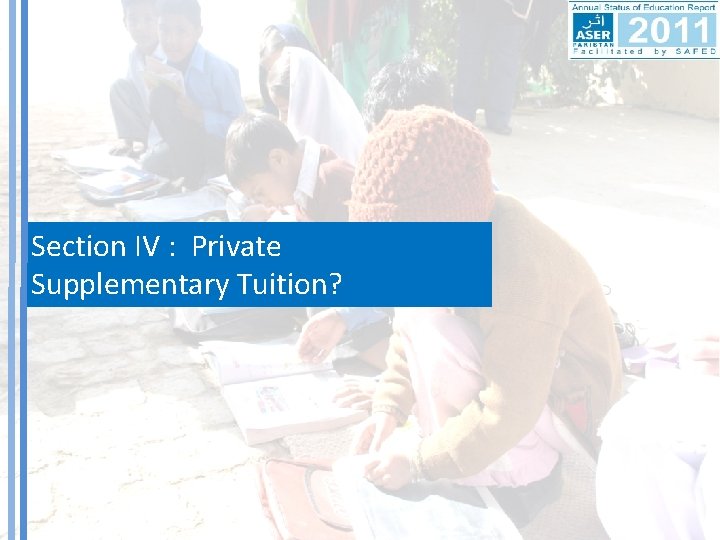 Section IV : Private Supplementary Tuition? 