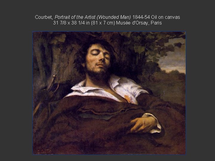 Courbet, Portrait of the Artist (Wounded Man) 1844 -54 Oil on canvas 31 7/8