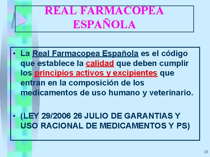 REAL FARMACOPEA ESPAÑOLA • La Real Farmacopea Española es el código que establece la