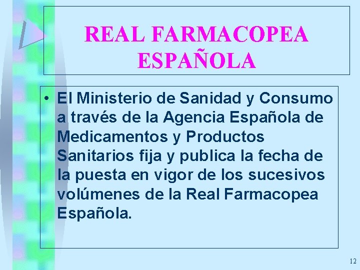 REAL FARMACOPEA ESPAÑOLA • El Ministerio de Sanidad y Consumo a través de la