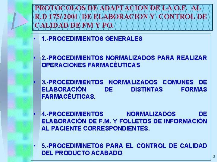 PROTOCOLOS DE ADAPTACION DE LA O. F. AL R. D 175/ 2001 DE ELABORACION