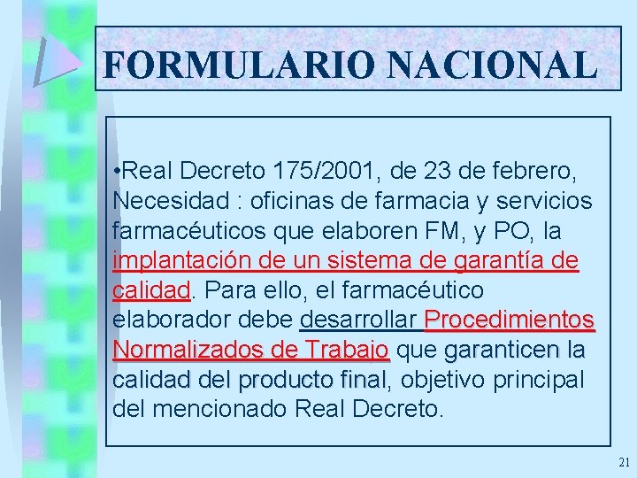 FORMULARIO NACIONAL • Real Decreto 175/2001, de 23 de febrero, Necesidad : oficinas de