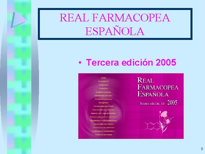 REAL FARMACOPEA ESPAÑOLA • Tercera edición 2005 9 