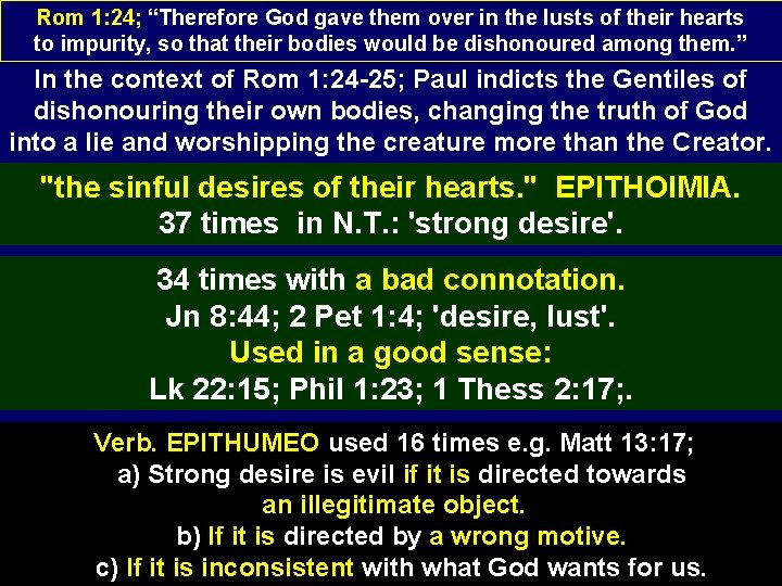 Rom 1: 24; “Therefore God gave them over in the lusts of their hearts