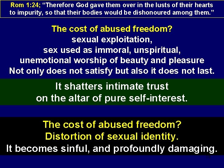 Rom 1: 24; “Therefore God gave them over in the lusts of their hearts