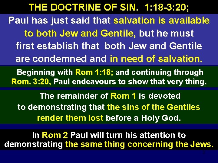 THE DOCTRINE OF SIN. 1: 18 -3: 20; Paul has just said that salvation