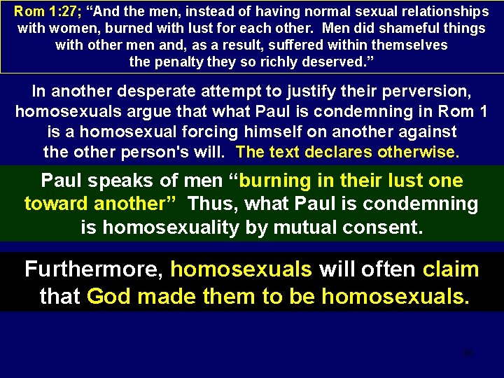 Rom 1: 27; “And the men, instead of having normal sexual relationships with women,
