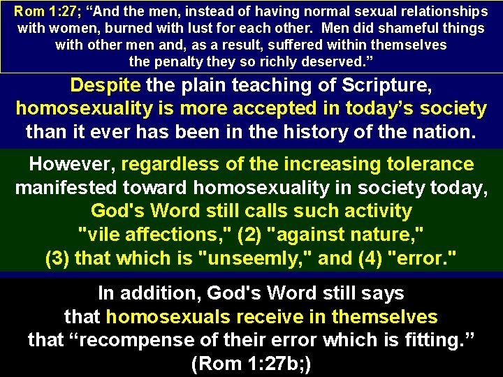 Rom 1: 27; “And the men, instead of having normal sexual relationships with women,