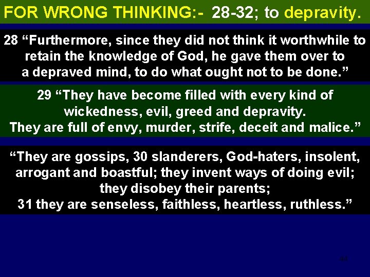 FOR WRONG THINKING: - 28 -32; to depravity. 28 “Furthermore, since they did not