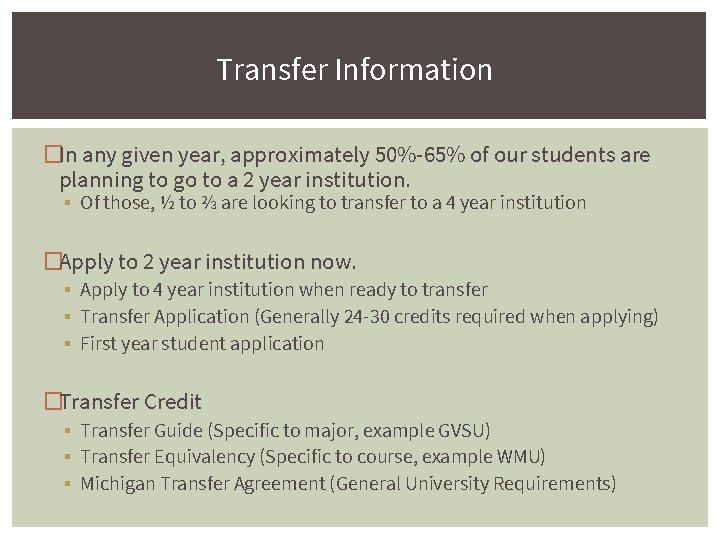 Transfer Information �In any given year, approximately 50%-65% of our students are planning to