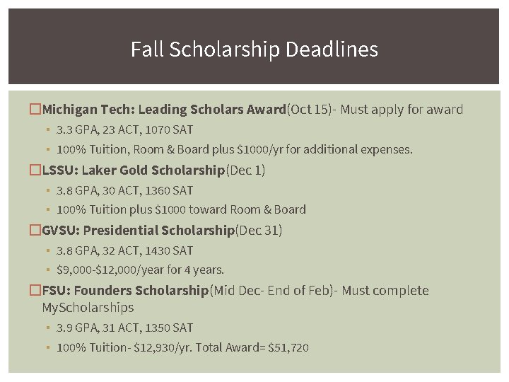 Fall Scholarship Deadlines �Michigan Tech: Leading Scholars Award(Oct 15)- Must apply for award ▪