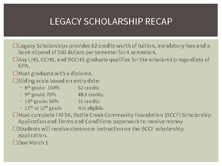 LEGACY SCHOLARSHIP RECAP �Legacy Scholarships provides 62 credits worth of tuition, mandatory fees and