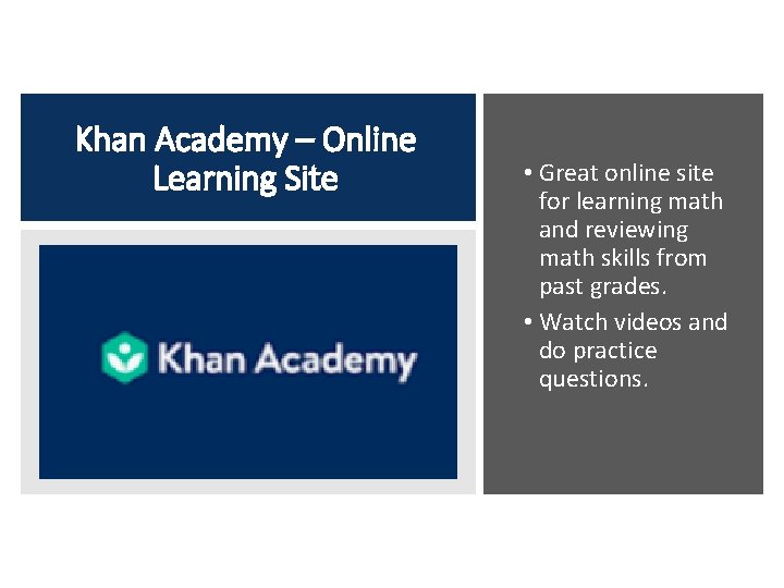 Khan Academy – Online Learning Site • Great online site for learning math and