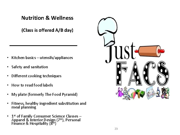 Nutrition & Wellness (Class is offered A/B day) • Kitchen basics – utensils/appliances •