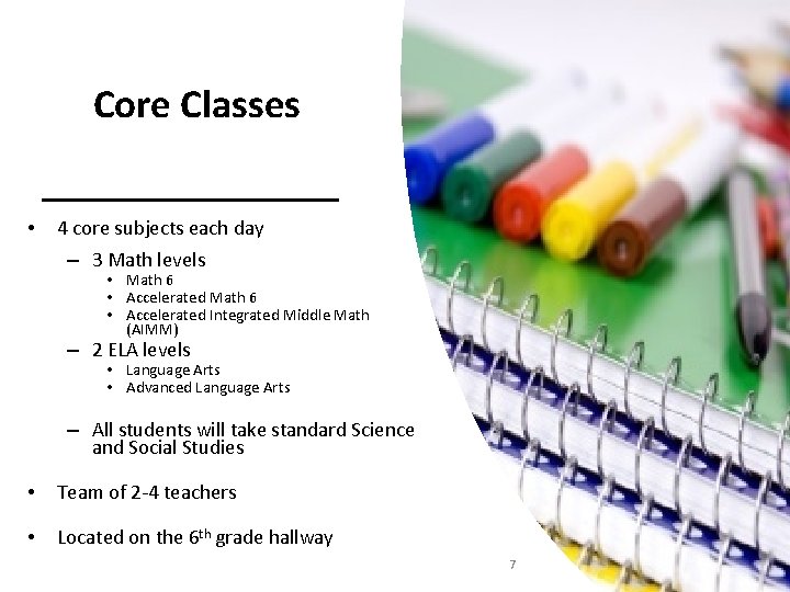 Core Classes • 4 core subjects each day – 3 Math levels • Math