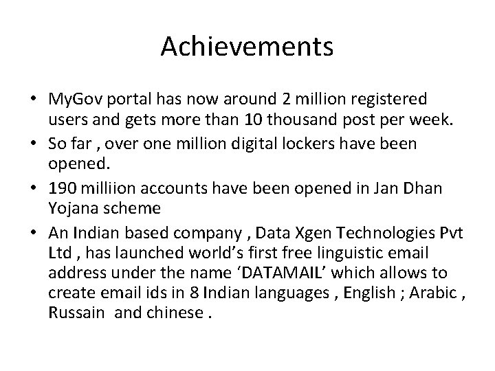 Achievements • My. Gov portal has now around 2 million registered users and gets