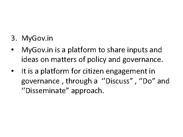 3. My. Gov. in • My. Gov. in is a platform to share inputs