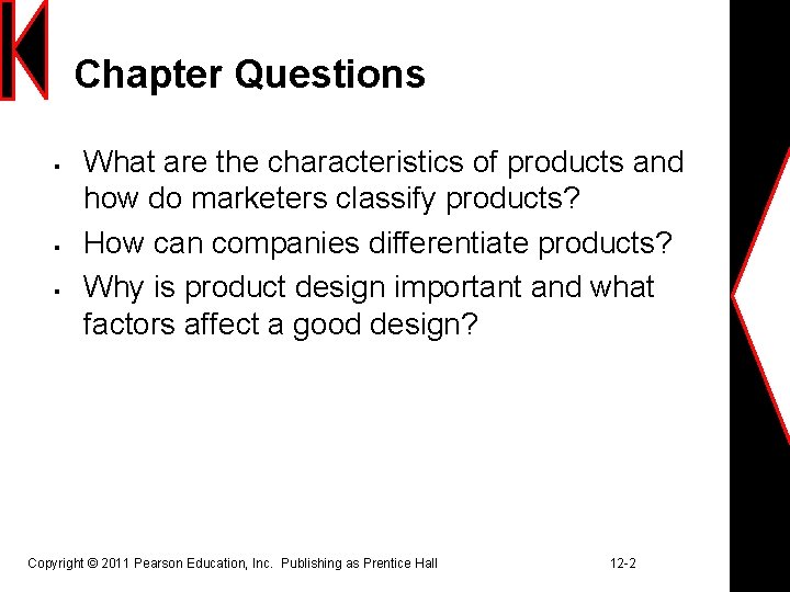 Chapter Questions § § § What are the characteristics of products and how do