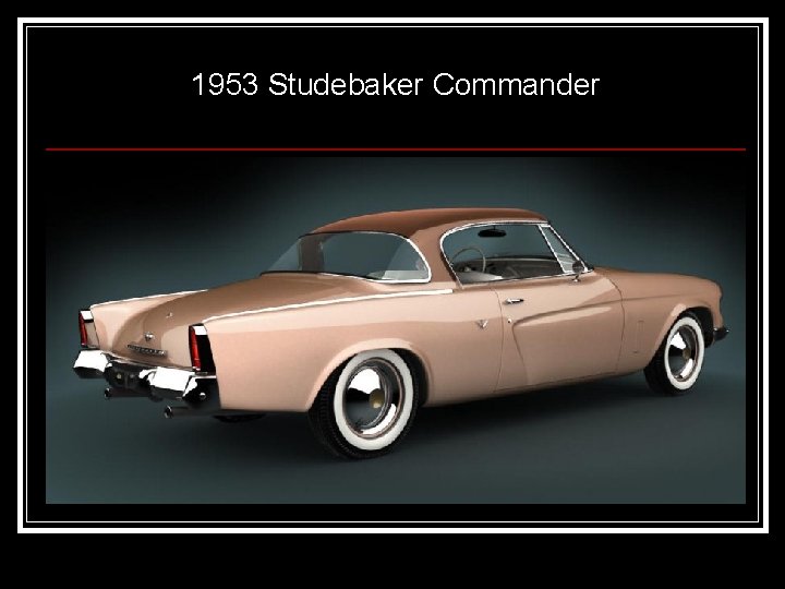 1953 Studebaker Commander 