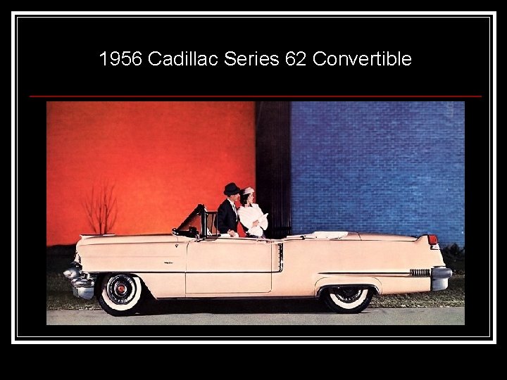 1956 Cadillac Series 62 Convertible 