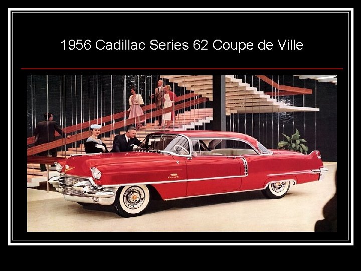 1956 Cadillac Series 62 Coupe de Ville 