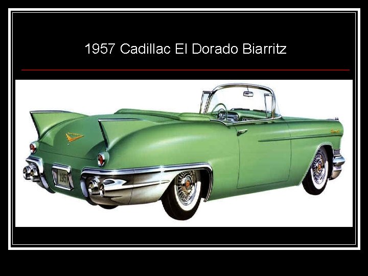 1957 Cadillac El Dorado Biarritz 