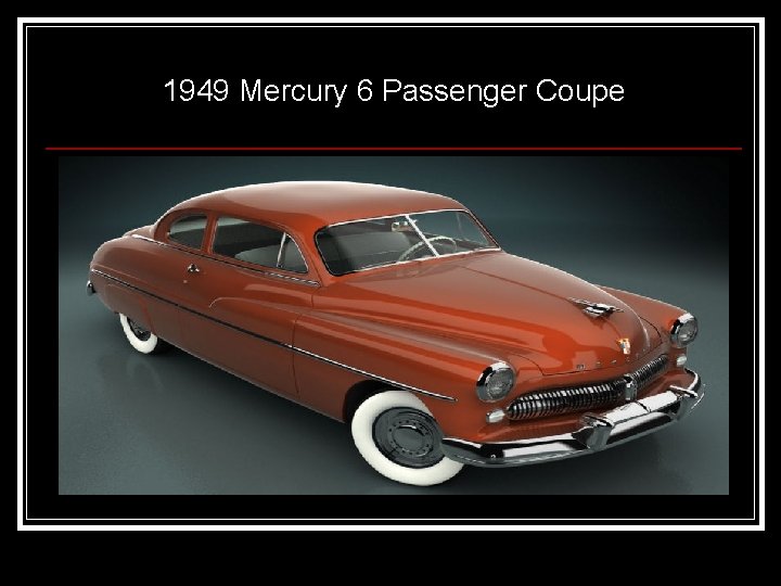 1949 Mercury 6 Passenger Coupe 
