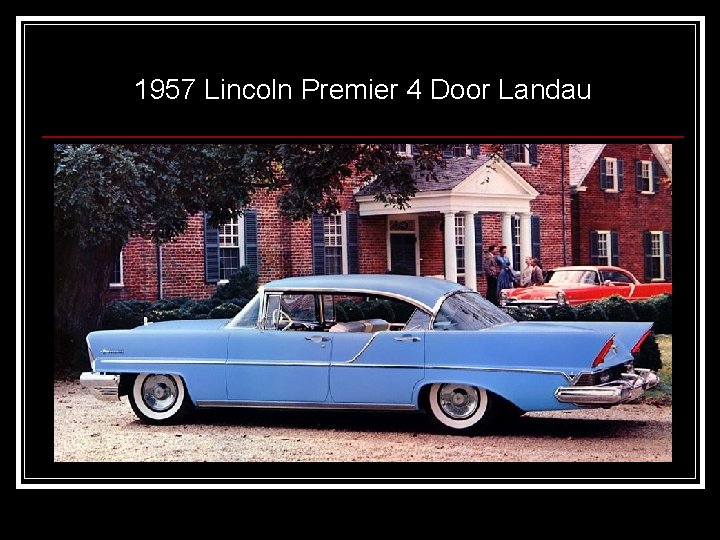 1957 Lincoln Premier 4 Door Landau 