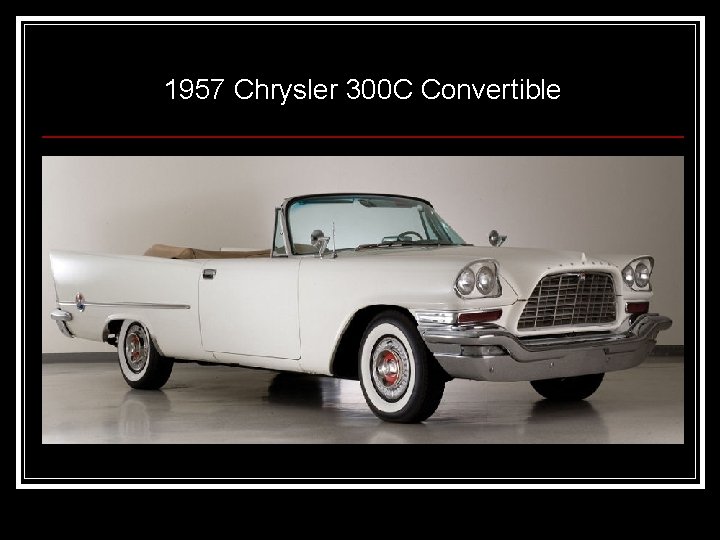1957 Chrysler 300 C Convertible 