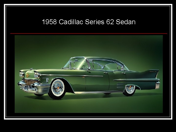 1958 Cadillac Series 62 Sedan 