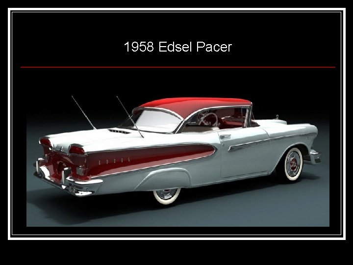 1958 Edsel Pacer 