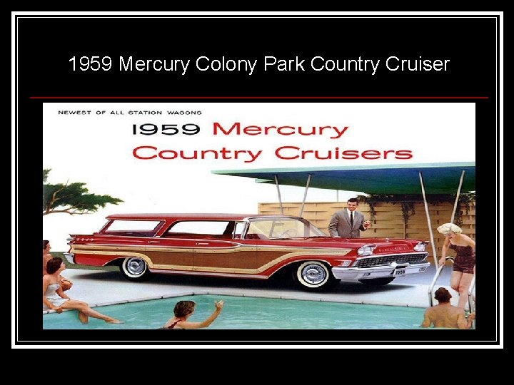 1959 Mercury Colony Park Country Cruiser 