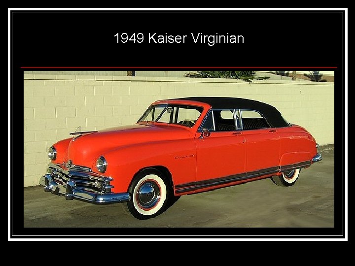 1949 Kaiser Virginian 