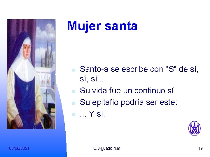 Mujer santa n n 08/06/2021 Santo-a se escribe con “S” de sí, sí. .