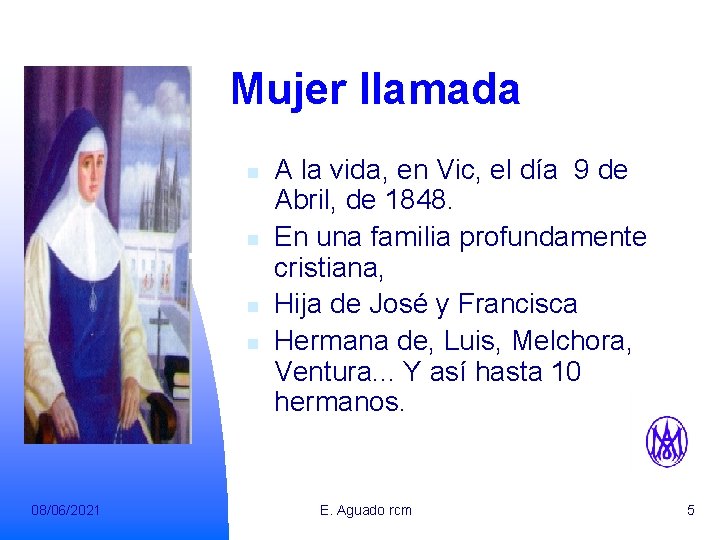 Mujer llamada n n 08/06/2021 A la vida, en Vic, el día 9 de