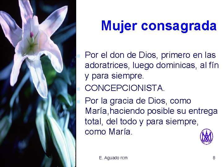 Mujer consagrada n n n 08/06/2021 Por el don de Dios, primero en las
